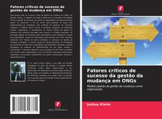 Couverture de Fatores críticos de sucesso da gestão da mudança em ONGs