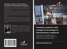 Capa do livro de Tendenze moderne nello sviluppo di tecnologie di ottimizzazione complesse 