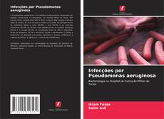 Обложка Infecções por Pseudomonas aeruginosa
