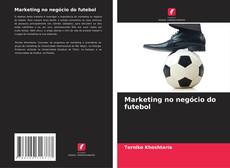 Couverture de Marketing no negócio do futebol