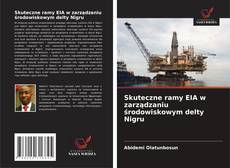 Couverture de Skuteczne ramy EIA w zarządzaniu środowiskowym delty Nigru