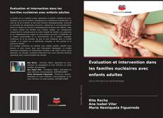 Bookcover of Évaluation et intervention dans les familles nucléaires avec enfants adultes