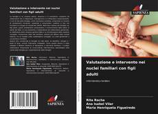 Bookcover of Valutazione e intervento nei nuclei familiari con figli adulti