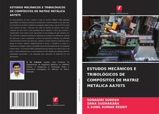 Обложка ESTUDOS MECÂNICOS E TRIBOLÓGICOS DE COMPÓSITOS DE MATRIZ METÁLICA AA7075