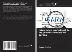 Buchcover von Integración profesional de los jóvenes rumanos en Europa