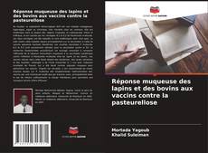 Réponse muqueuse des lapins et des bovins aux vaccins contre la pasteurellose的封面
