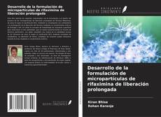 Couverture de Desarrollo de la formulación de micropartículas de rifaximina de liberación prolongada
