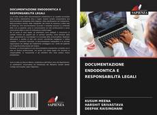 Copertina di DOCUMENTAZIONE ENDODONTICA E RESPONSABILITÀ LEGALI
