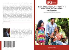 Droit à l’éducation, à l’emploi et à l’inclusivité des personnes handicapées kitap kapağı