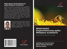 Bookcover of Właściwości fizykochemiczne pyłku Melipona scutellaris