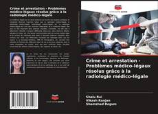 Обложка Crime et arrestation - Problèmes médico-légaux résolus grâce à la radiologie médico-légale