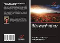 Couverture de Historyczna rekonstrukcja szkoły Colônia Holandesa