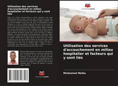 Обложка Utilisation des services d'accouchement en milieu hospitalier et facteurs qui y sont liés
