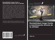 Bookcover of Rentabilidad-riesgo frente a maximización directa de la utilidad