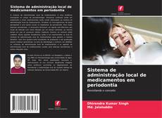 Sistema de administração local de medicamentos em periodontia的封面