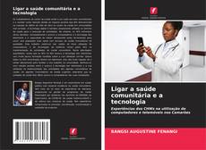 Bookcover of Ligar a saúde comunitária e a tecnologia