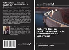 Copertina di Gobierno local en Sudáfrica: revisión de la administración y la gobernanza
