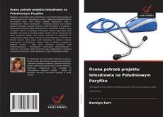 Ocena potrzeb projektu telezdrowia na Południowym Pacyfiku kitap kapağı