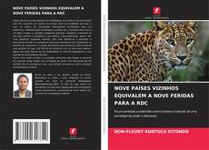 Portada del libro de NOVE PAÍSES VIZINHOS EQUIVALEM A NOVE FERIDAS PARA A RDC