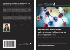 Mecanismos moleculares subyacentes a la liberación de neurotransmisores kitap kapağı