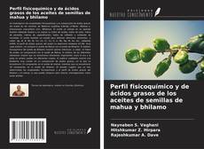 Perfil fisicoquímico y de ácidos grasos de los aceites de semillas de mahua y bhilamo kitap kapağı
