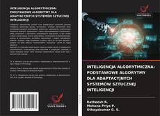 Buchcover von INTELIGENCJA ALGORYTMICZNA: PODSTAWOWE ALGORYTMY DLA ADAPTACYJNYCH SYSTEMÓW SZTUCZNEJ INTELIGENCJI
