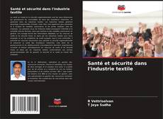 Santé et sécurité dans l'industrie textile kitap kapağı