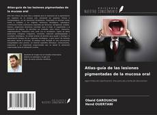 Capa do livro de Atlas-guía de las lesiones pigmentadas de la mucosa oral 