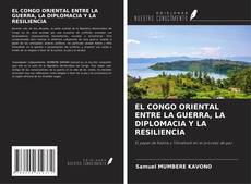 Buchcover von EL CONGO ORIENTAL ENTRE LA GUERRA, LA DIPLOMACIA Y LA RESILIENCIA