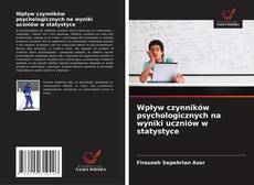 Couverture de Wpływ czynników psychologicznych na wyniki uczniów w statystyce