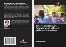 Buchcover von Essere genitori nelle famiglie degli ufficiali dell'esercito indiano