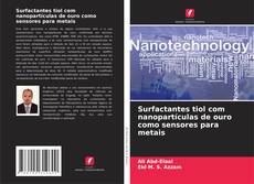 Обложка Surfactantes tiol com nanopartículas de ouro como sensores para metais