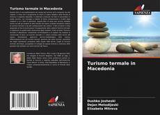 Couverture de Turismo termale in Macedonia