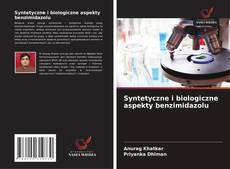 Couverture de Syntetyczne i biologiczne aspekty benzimidazolu