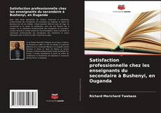 Satisfaction professionnelle chez les enseignants du secondaire à Bushenyi, en Ouganda的封面