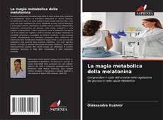 Bookcover of La magia metabolica della melatonina