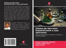 Couverture de Síntese de óleo base biolubrificante e suas aplicações