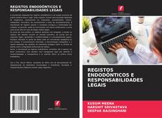 Capa do livro de REGISTOS ENDODÔNTICOS E RESPONSABILIDADES LEGAIS 