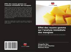 Bookcover of Effet des rayons gamma sur l'analyse immédiate des mangues