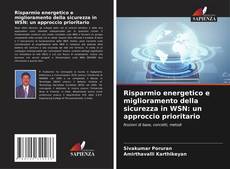 Copertina di Risparmio energetico e miglioramento della sicurezza in WSN: un approccio prioritario