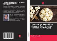 Bookcover of Transformação genética da couve-flor (Brassica oleracea var.botrytis)