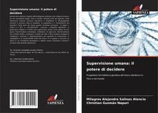 Buchcover von Supervisione umana: il potere di decidere