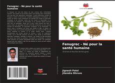 Couverture de Fenugrec - Né pour la santé humaine