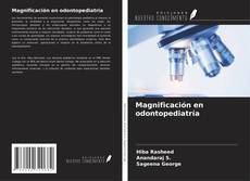Couverture de Magnificación en odontopediatría