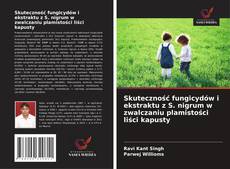 Buchcover von Skuteczność fungicydów i ekstraktu z S. nigrum w zwalczaniu plamistości liści kapusty