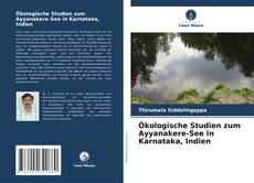 Bookcover of Ökologische Studien zum Ayyanakere-See in Karnataka, Indien