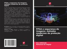 FPGA e segurança de imagens: métodos modernos de proteção digital的封面