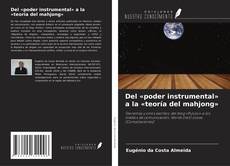 Capa do livro de Del «poder instrumental» a la «teoría del mahjong» 