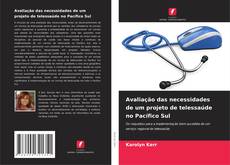 Borítókép a  Avaliação das necessidades de um projeto de telessaúde no Pacífico Sul - hoz