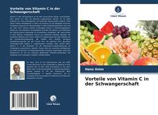 Copertina di Vorteile von Vitamin C in der Schwangerschaft